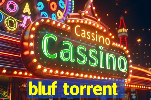 bluf torrent